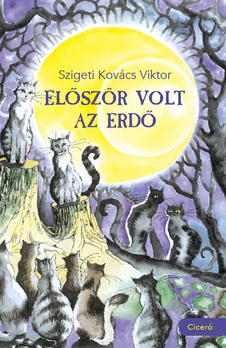 Szigeti Kovcs Viktor - Elszr volt az Erd