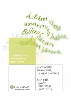 Mi? Mi! avagy diszlexis (kp)regny - gyakorlknyv