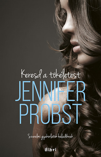 Jennifer Probst - Keresd a tkletest!