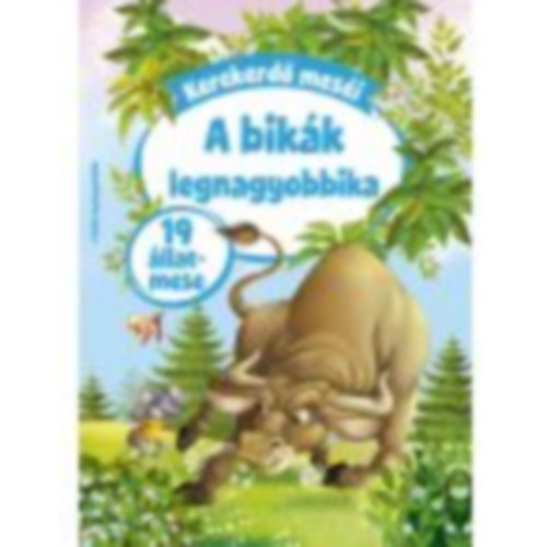 Kerekerd� mes�i: A bik�k legnagyobbika