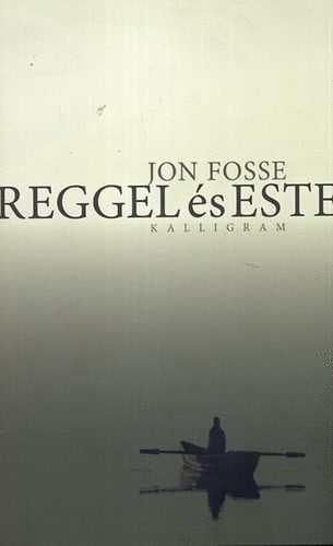 Jon Fosse - Reggel s este