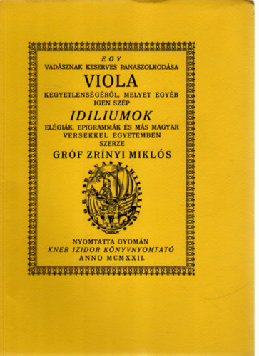 Egy vadsznak keserves panaszolkodsa Viola kegyetlensgrl (Monumenta Literarum II. sorozat, 8. szm)