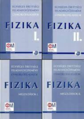 Medgyes Sndorn - dr. Tasndi Pter  (alkotszerk.) - Fizika I-II.  - Egysges rettsgi feladatgyjtemny gyakorlfeladatok + Megoldsok (4 db knyv)