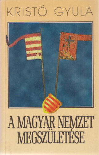 Krist Gyula - A magyar nemzet megszletse