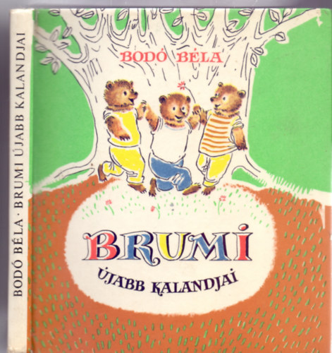 Bod Bla - Brumi jabb kalandjai (Harmadik kiads - Szvay Edit rajzaival)
