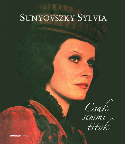 Sunyovszky Sylvia - Csak semmi titok