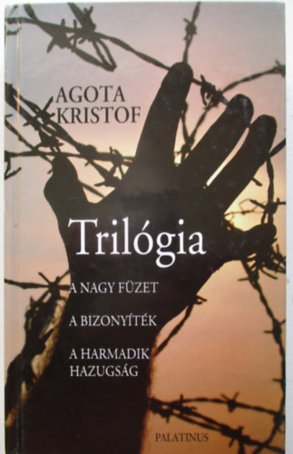 Tril�gia (A nagy f�zet - A bizony�t�k - A harmadik hazugs�g)