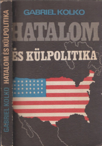 Hatalom �s k�lpolitika (Az amerikai k�lpolitika gy�kerei)