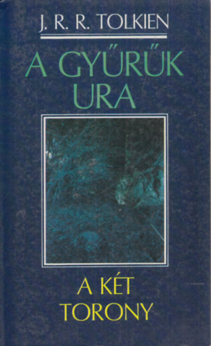 J. R. R. Tolkien - A Gyrk Ura II. (A kt torony)