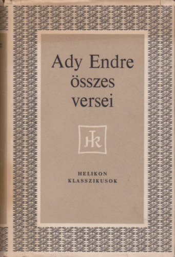 Ady Endre sszes versei (Helikon Klasszikusok)