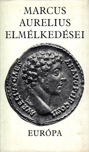 Huszti Jzsef  (ford.) - Marcus Aurelius Elmlkedsei