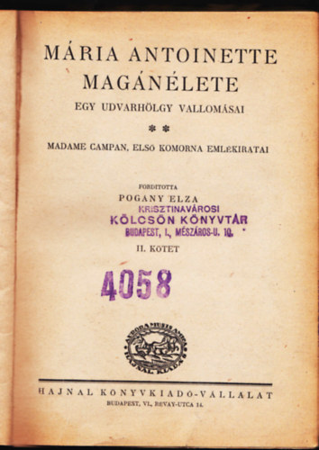 Mria Antoinette magnlete - Egy udvarhlgy vallomsai. Madame Campan, els komorna emlkiratai.1-2