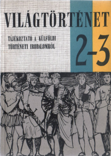 Vilgtrtnet - Tjkoztat a klfldi trtneti irodalomrl (1964. 2-3. szm)