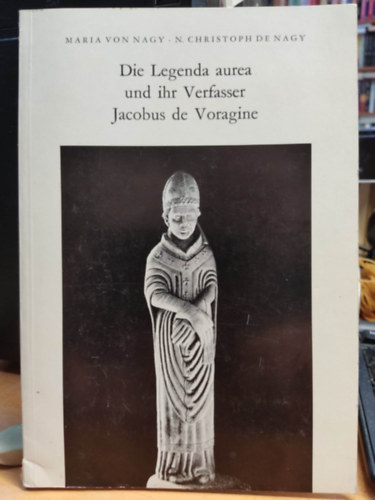 Die Legenda aurea und ihr Verfasser Jacobus de Voragine
