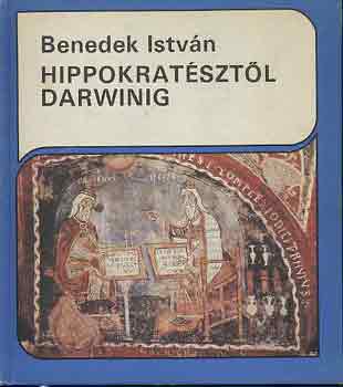 Benedek Istvn - Hippokratsztl Darwinig