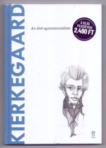Kierkegaard - Az els egzisztencialista (A vilg filozfusai)