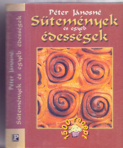 S�tem�nyek �s egy�b �dess�gek - 1500 recept (8. kiad�s)