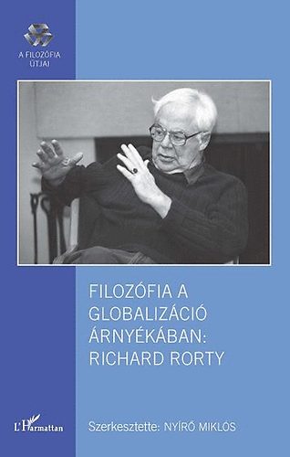 Nyr Mikls  (szerk.) - Filozfia a globalizci rnykban: Richard Rorty