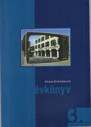Ardelen Pter, Balla Tmea Arday Istvn - Avasi Gimnzium vknyv 3. 2002-2003