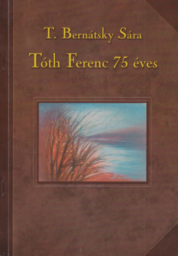 Tth Ferenc 75 ves