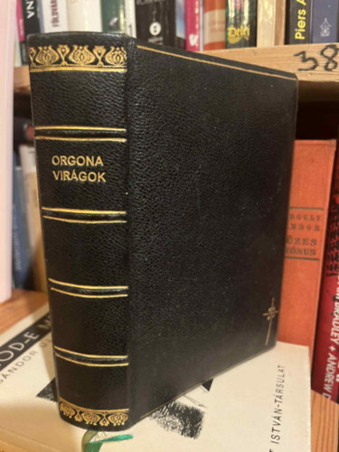 Orgona virgok - Imk s nekek a Rmai Katholikus hvek hasznlatra