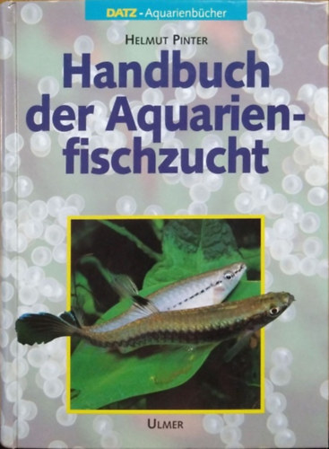 Helmut Pinter - Handbuch der Aquarienfischzucht