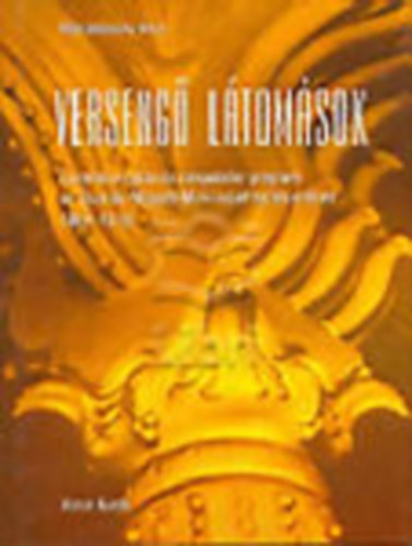 Verseng ltomsok (Eszttikai jts s trsadalmi program az Osztrk-Magyar Monarchia ptszetben 1867-1918)