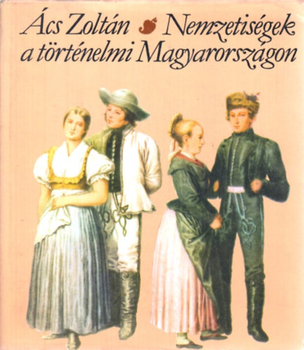 Nemzetis�gek a t�rt�nelmi Magyarorsz�gon