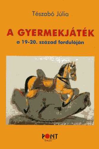 Tszab Jlia - A gyermekjtk a 19-20. szzad forduljn