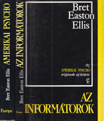 2 db Bret Easton Ellis v�logat�s (Az amerikai psycho + Az inform�torok)