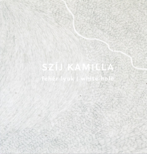 Szj Kamilla - Fehr lyuk - White hole