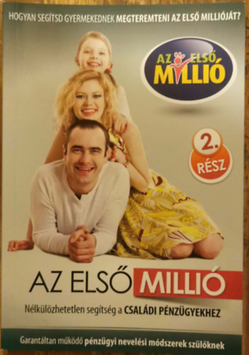 Az els� milli� 2. r�sz - N�lk�l�zhetetlen seg�ts�g a csal�di p�nz�gyekhez