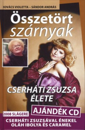 Kovcs Violetta- Sndor Andrs - sszetrt szrnyak- Cserhti Zsuzsa lete