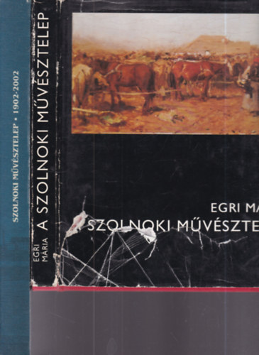 2 db. m�v�szett�rt�net (A Szolnoki m�v�sztelep + Szolnoki m�v�sztelep 1902-2002.)