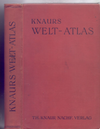 Herausgegeben von Dr. Johannes Riedel - Knaurs Welt-Atlas (Berlin W 50 - 1928)