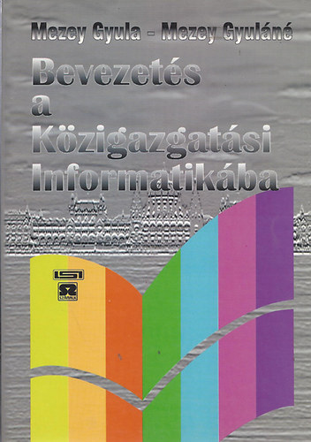 Mezey Gyula s Gyuln - Bevezets a kzigazgatsi informatikba