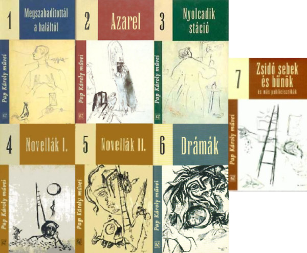 Pap K�roly m�vei 1-7. - 1. Megszabad�tott�l a hal�lt�l - 2. Azarel - 3. Nyolcadik st�ci� - 4. Novell�k I. - 5. Novell�k II. - 6. Dr�m�k - 7. Zsid� sebek �s b�n�k