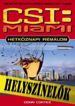 CSI: Miami - Htkznapi rmlom
