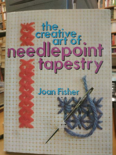 The Creative Art of Needlepoint Tapestry