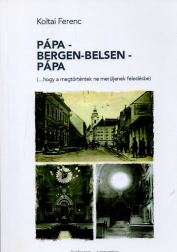 Ppa-Bergen-Belsen-Ppa (...hogy a megtrtntek ne merljenek feledsbe)