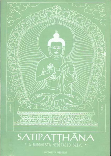 Nyanaponika Thera - Satipatthna - A buddhista meditci szve