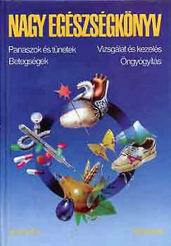 Nagy egszsgknyv (Panaszok s tnetek, betegsgek, vizsglat s kezels, ngygyts)
