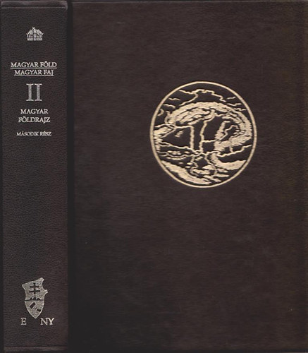 Cholnoky Jen�, Bartucz Lajos, Gr�f Teleki P�l Prinz Gyula - Magyar f�ld, magyar faj II.- Magyar f�ldrajz (A magyar munka f�ldrajza)