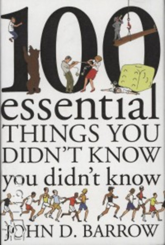 John D. Barrow - 100 essential things you didn't know you didn't know