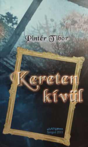 Pintér Tibor - Kereten kívül
