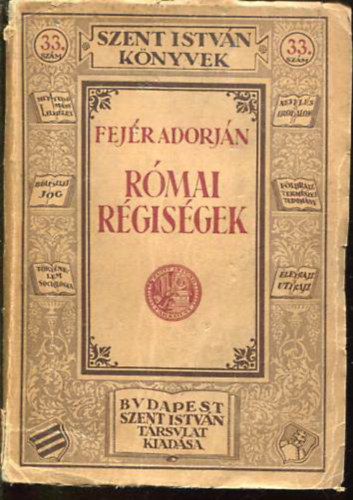 R�mai r�gis�gek (Szent Istv�n k�nyvek 33)