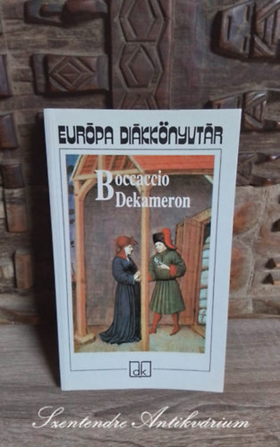 Dekameron - Vlogatott novellk; Eurpa Dikknyvtr (Decameron) - Rvay Jzsef fordtsban; Sajt kppel!