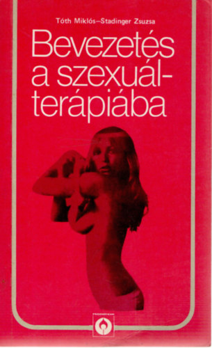 T�th Mikl�s-Stadlinger Zsuzsa - Bevezet�s a szexu�lter�pi�ba