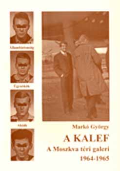 A kalef - A Moszkva tri galeri 1964-1965