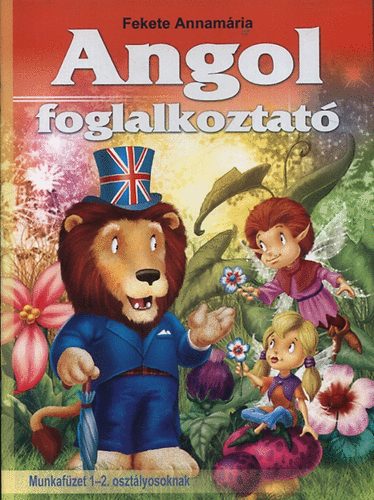 Angol foglalkoztat - Munkafzet 1-2. osztlyosoknak